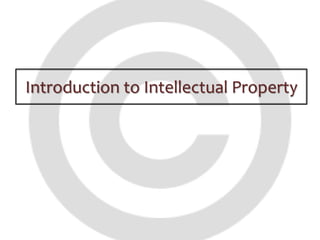 Introduction to Intellectual Property 