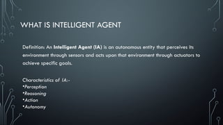 INTRODUCTION TO INTELLIGENT AGENT IN AI.pptx