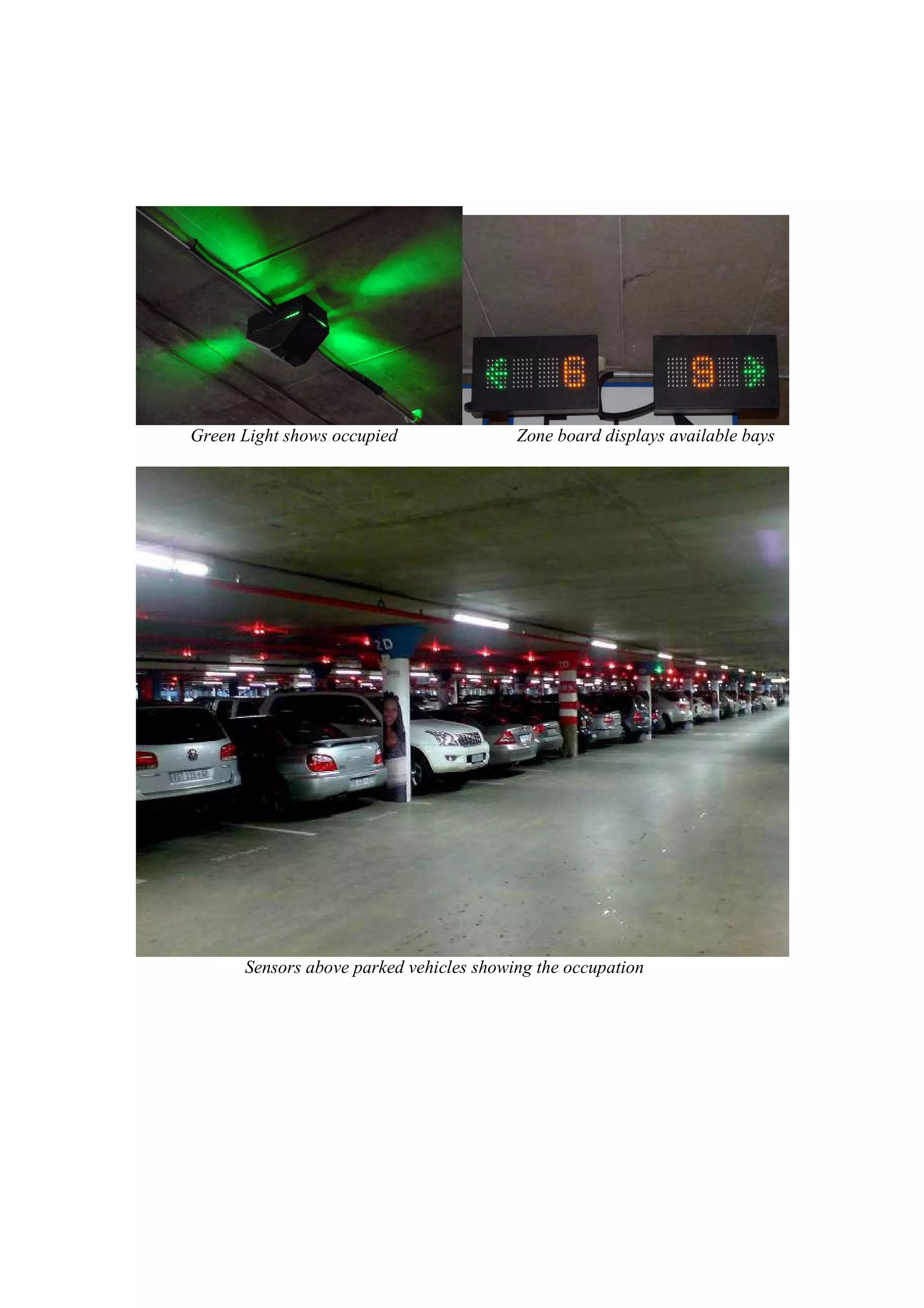Green Light shows occupied               Zone board displays available bays




      Sensors above parked vehicles showing the occupation
 