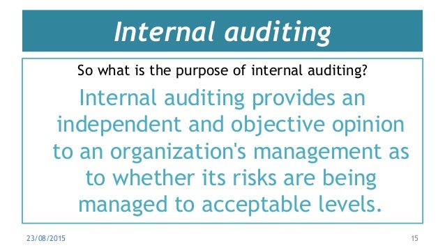 why do auditors have to consider the internal controls of the organization Management’s responsibility for internal control, the role of internal audit in fulfilling that responsibility and the benefits of internal audit consider the . why do auditors have to consider the internal controls of the organization Management’s responsibility for internal control, the role of internal audit in fulfilling that responsibility and the benefits of internal audit consider the .