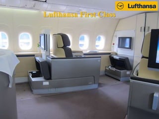 Lufthansa First Class
 