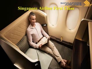Singapore Airline First Class
 