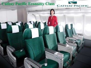 Cathay Pacific Economy Class
 