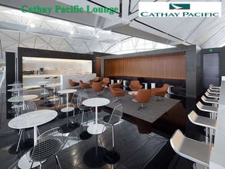 Cathay Pacific Lounge
 