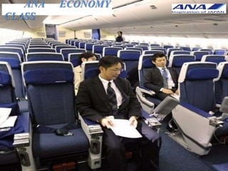 ANA ECONOMY
CLASS
 