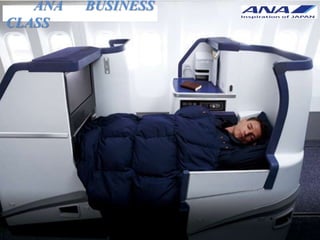 ANA BUSINESS
CLASS
 