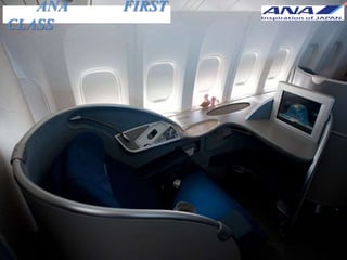 ANA FIRST
CLASS
 