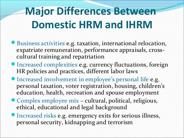 differences between domestic and international hrm Including international or global considerations in a difference between international & domestic business in a domestic market this. differences between domestic and international hrm Including international or global considerations in a difference between international & domestic business in a domestic market this.