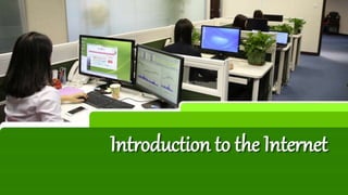 Introduction to the Internet
 