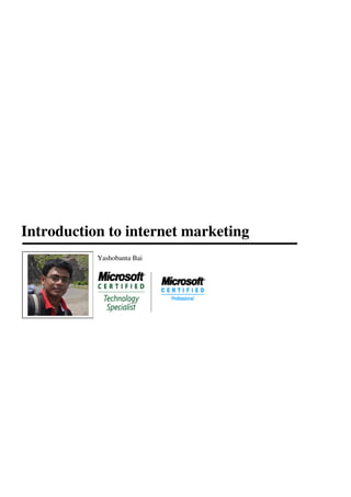 Introduction to internet marketing
Yashobanta Bai
 