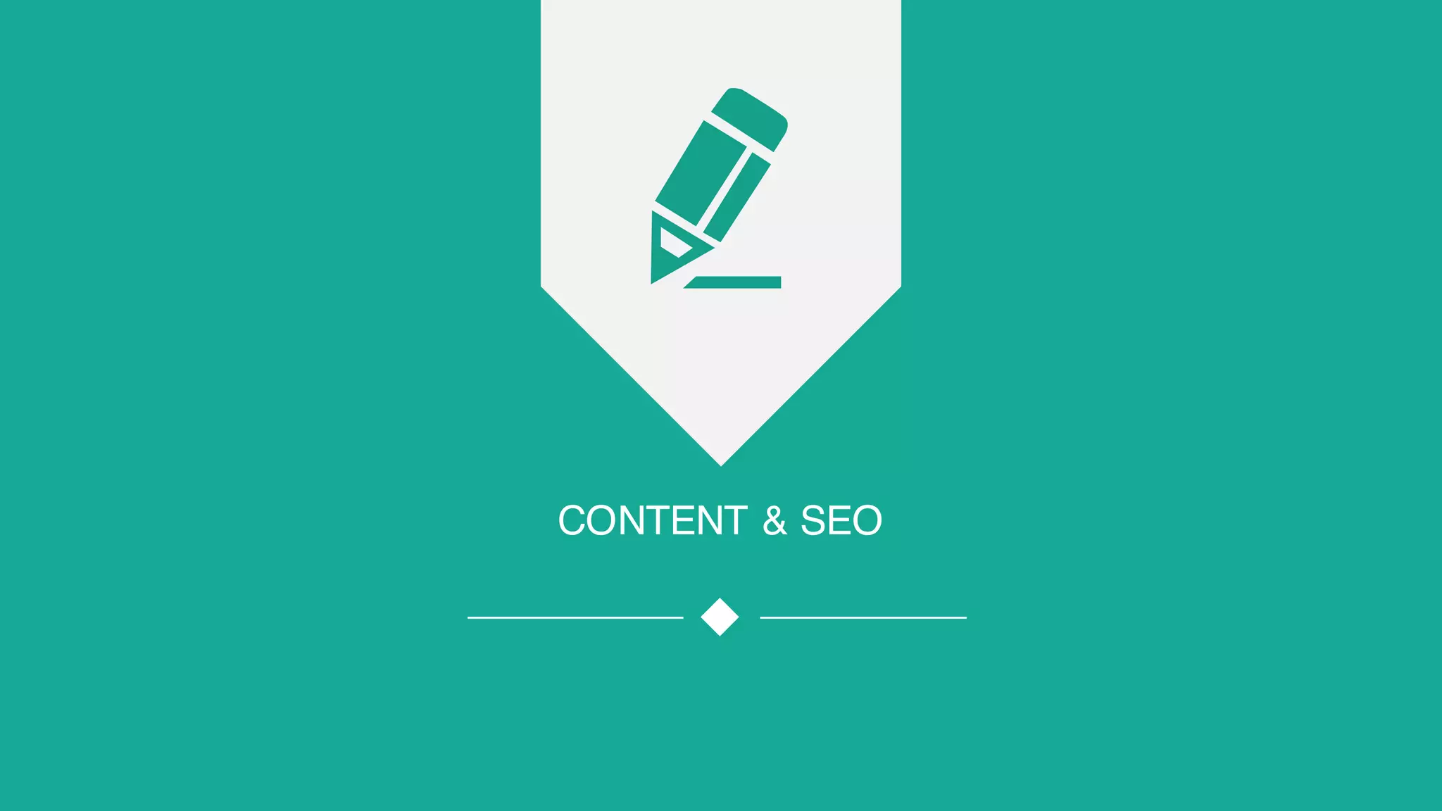 CONTENT & SEO
 