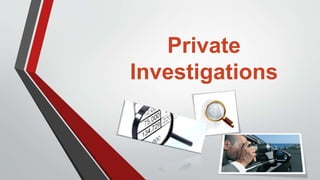 Private
Investigations
 