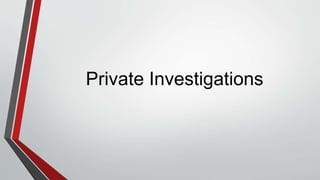 Private Investigations
 