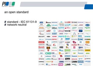 standard - IEC 61131-9
network neutral
an open standard
4
 
