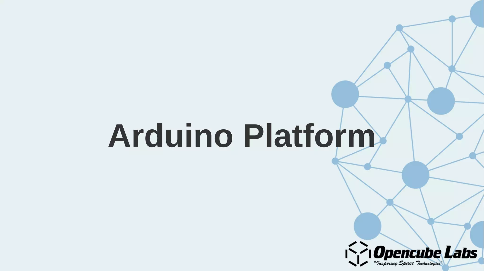 Arduino Platform
 
