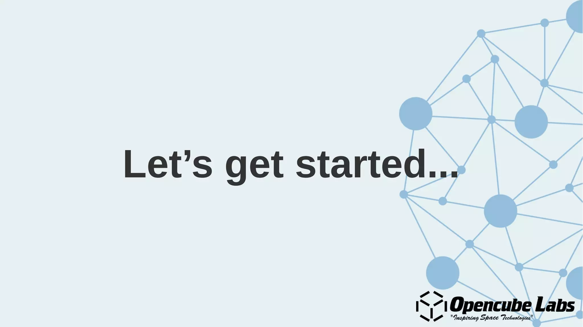 Let’s get started...
 