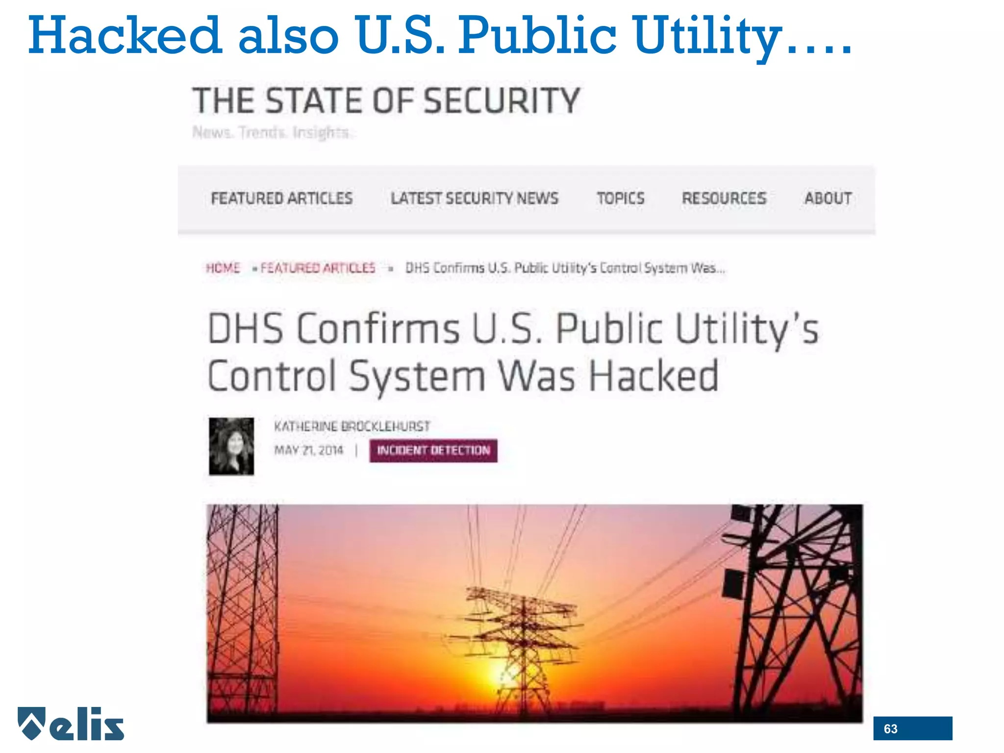Hacked also U.S. Public Utility….
63
 