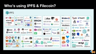 Who’s using IPFS & Filecoin?
 