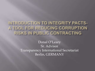 Donal O’Leary
Sr. Advisor
Transparency International Secretariat
Berlin, GERMANY

 