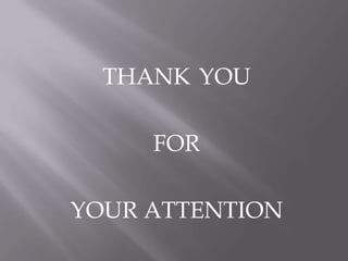 THANK YOU
FOR

YOUR ATTENTION

 