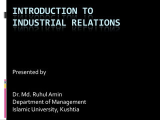 Presented by
Dr. Md. Ruhul Amin
Department of Management
Islamic University, Kushtia
 