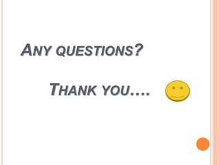ANY QUESTIONS?
THANK YOU….
 