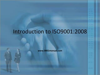 Introduction to ISO9001:2008 www.9001manual.com 