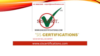 WE DO NOT SELL, WE CERTIFY!
www.siscertifications.com
 
