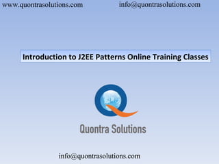 Introduction to j2 ee patterns online training class | PPT