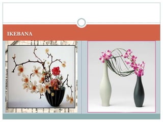 IKEBANA
 