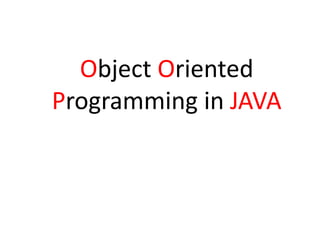 Object Oriented Programming in JAVA 