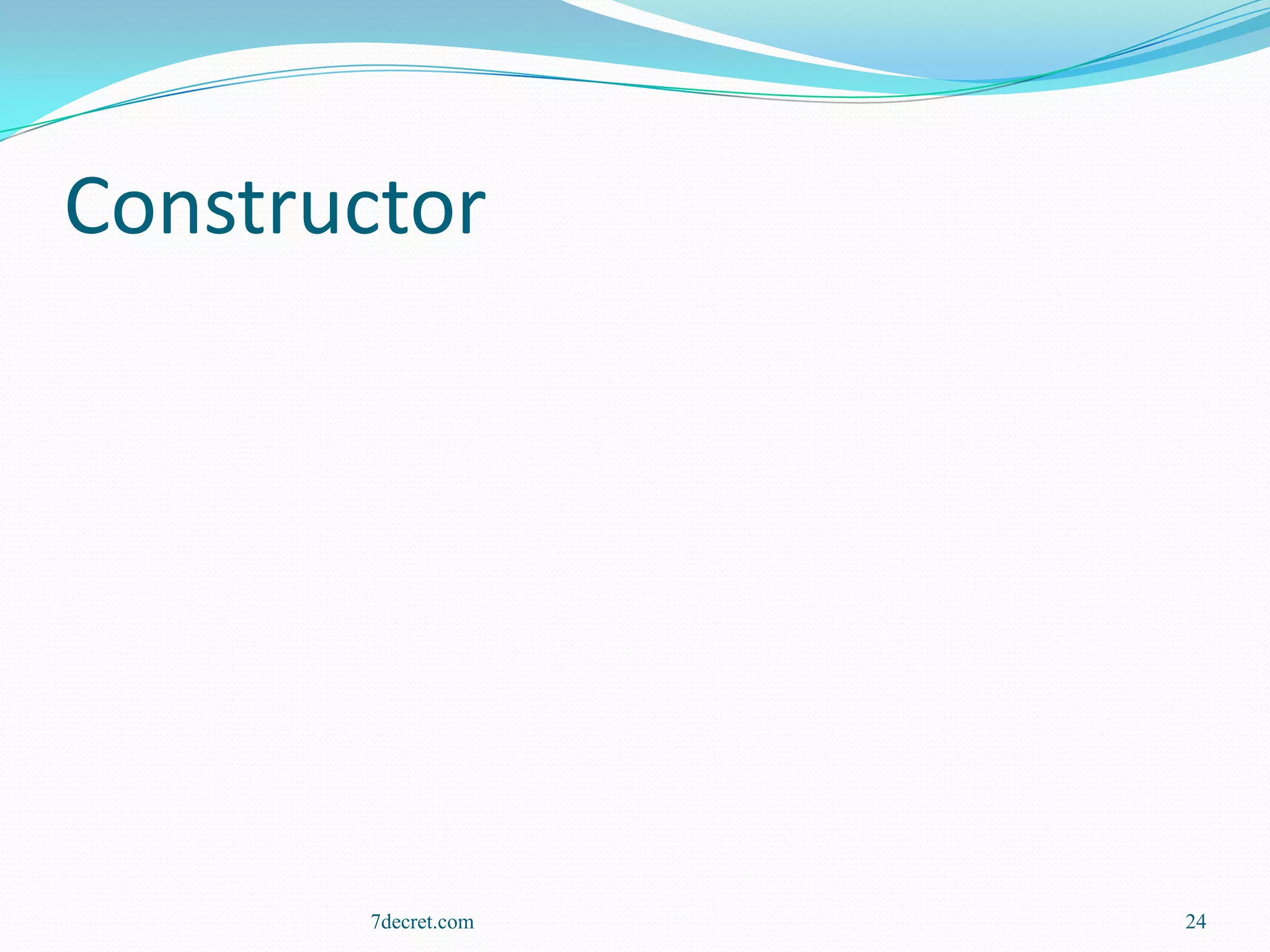 Constructor




       7decret.com   24
 