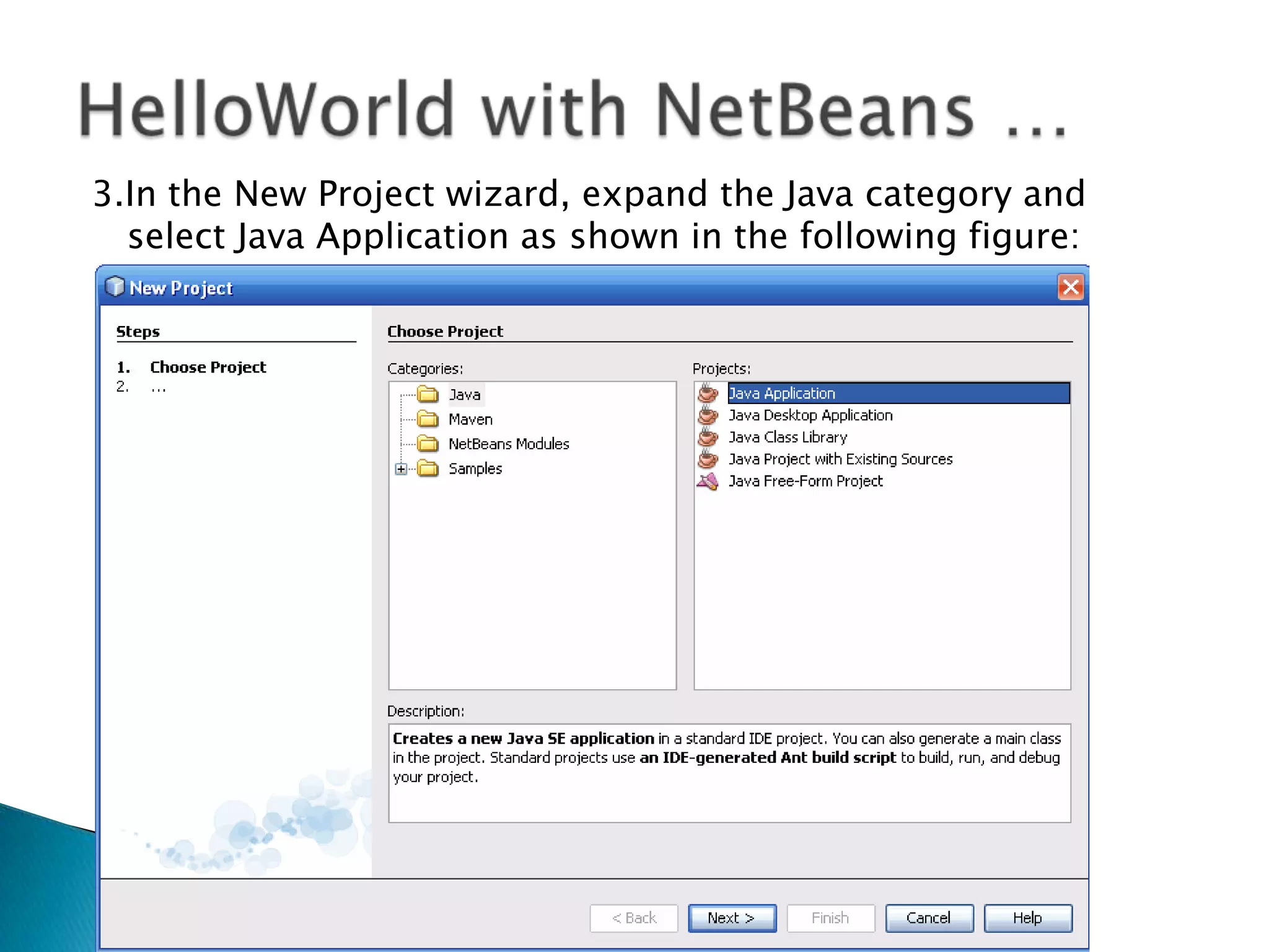 3.In the New Project wizard, expand the Java category and
select Java Application as shown in the following figure:

 