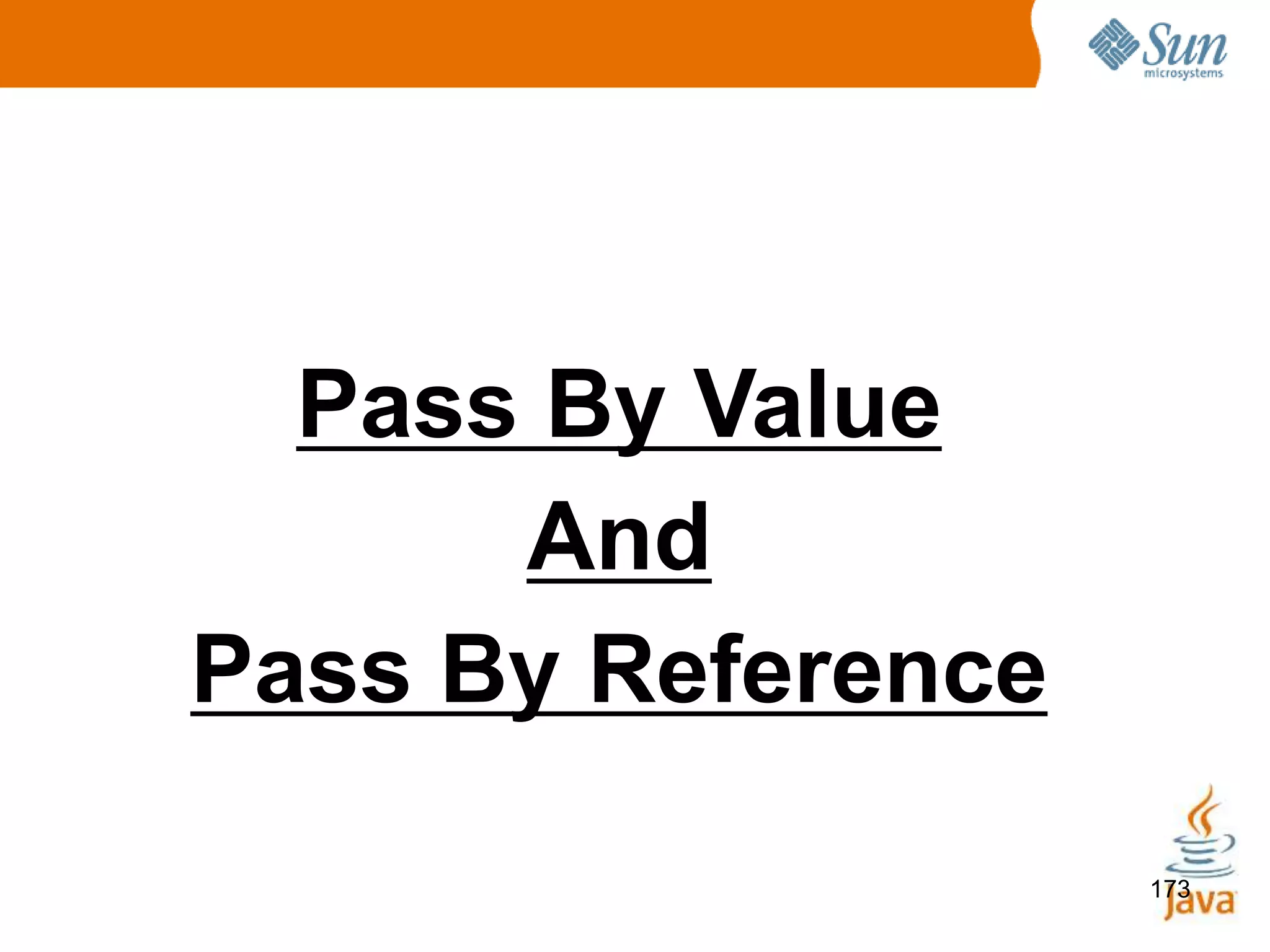 173
Pass By Value
And
Pass By Reference
 