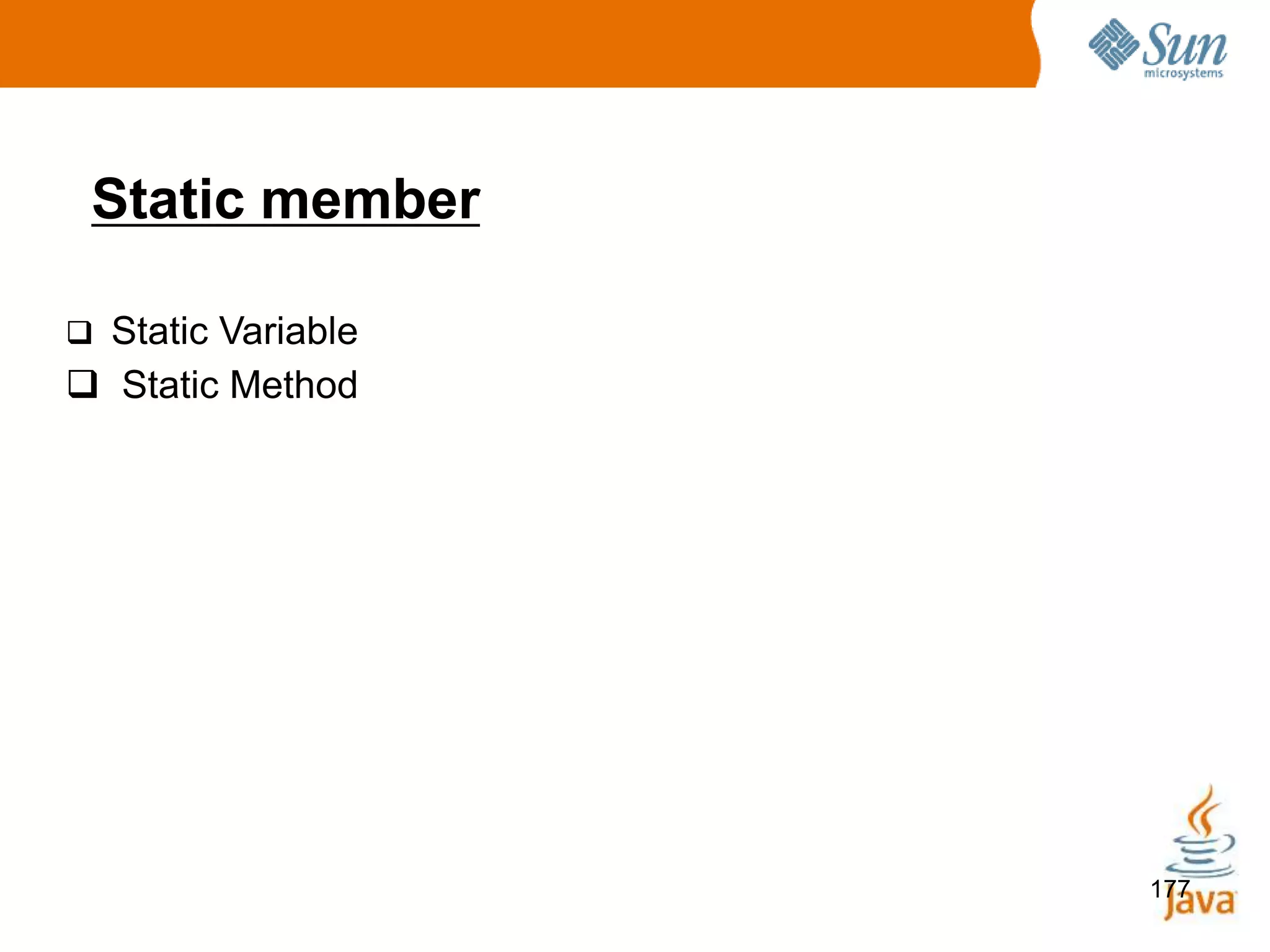 177
Static member
 Static Variable
 Static Method
 