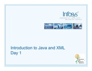 Introduction to Java and XML
Day 1
 