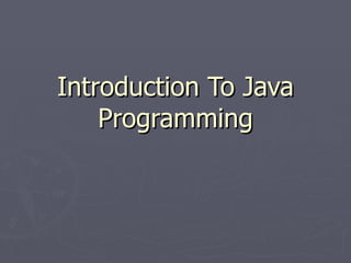 Introduction To Java Programming 