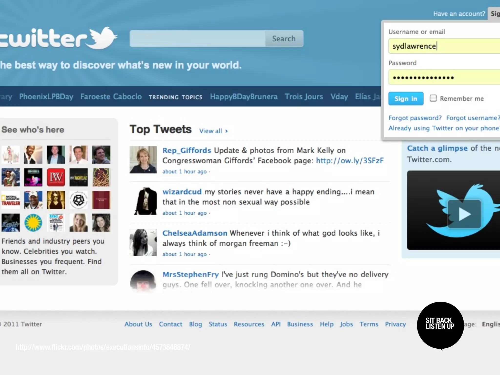 SIT BACK /
                                                          SIT BACK
                                                          LISTEN UP
                                                          LISTEN UP

http://www.flickr.com/photos/executionsinfo/4573848874/
 