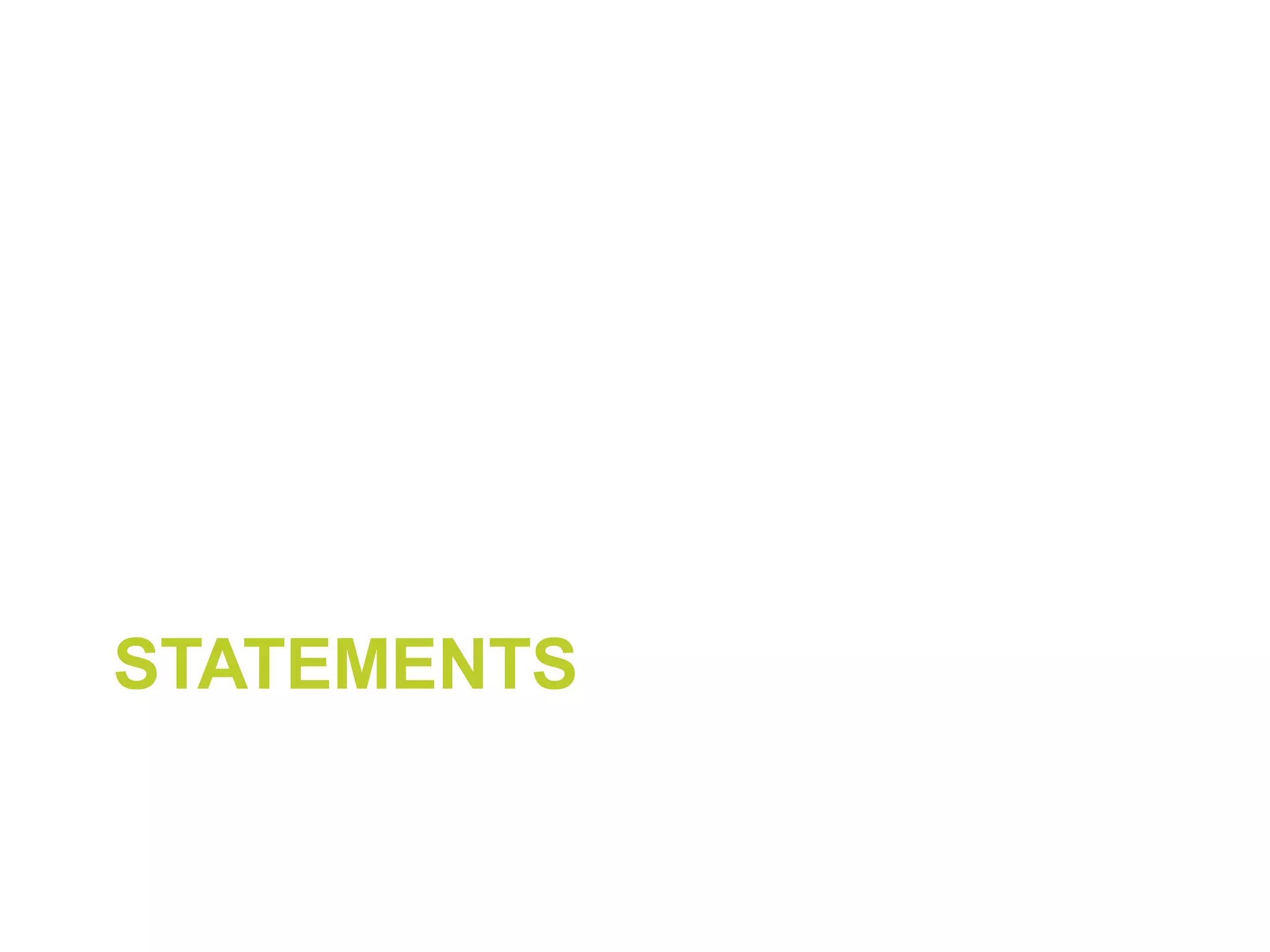 STATEMENTS
 