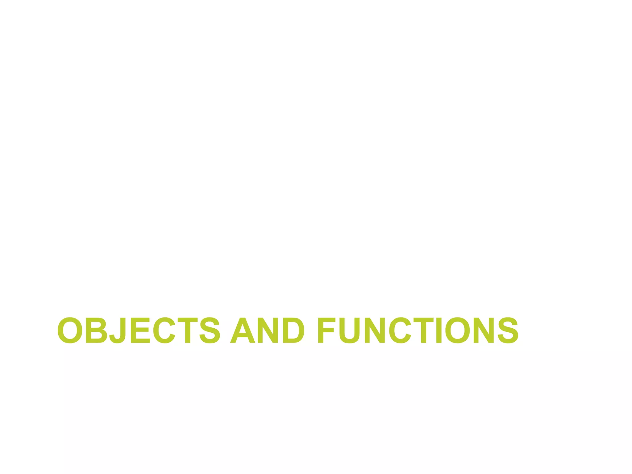 OBJECTS AND FUNCTIONS
 