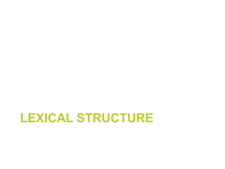 LEXICAL STRUCTURE
 