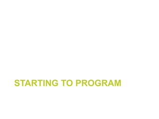 STARTING TO PROGRAM
 