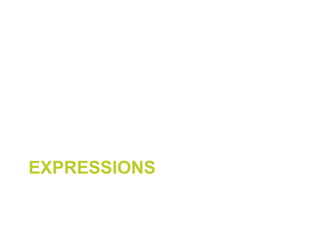EXPRESSIONS
 