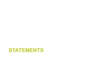 STATEMENTS
 
