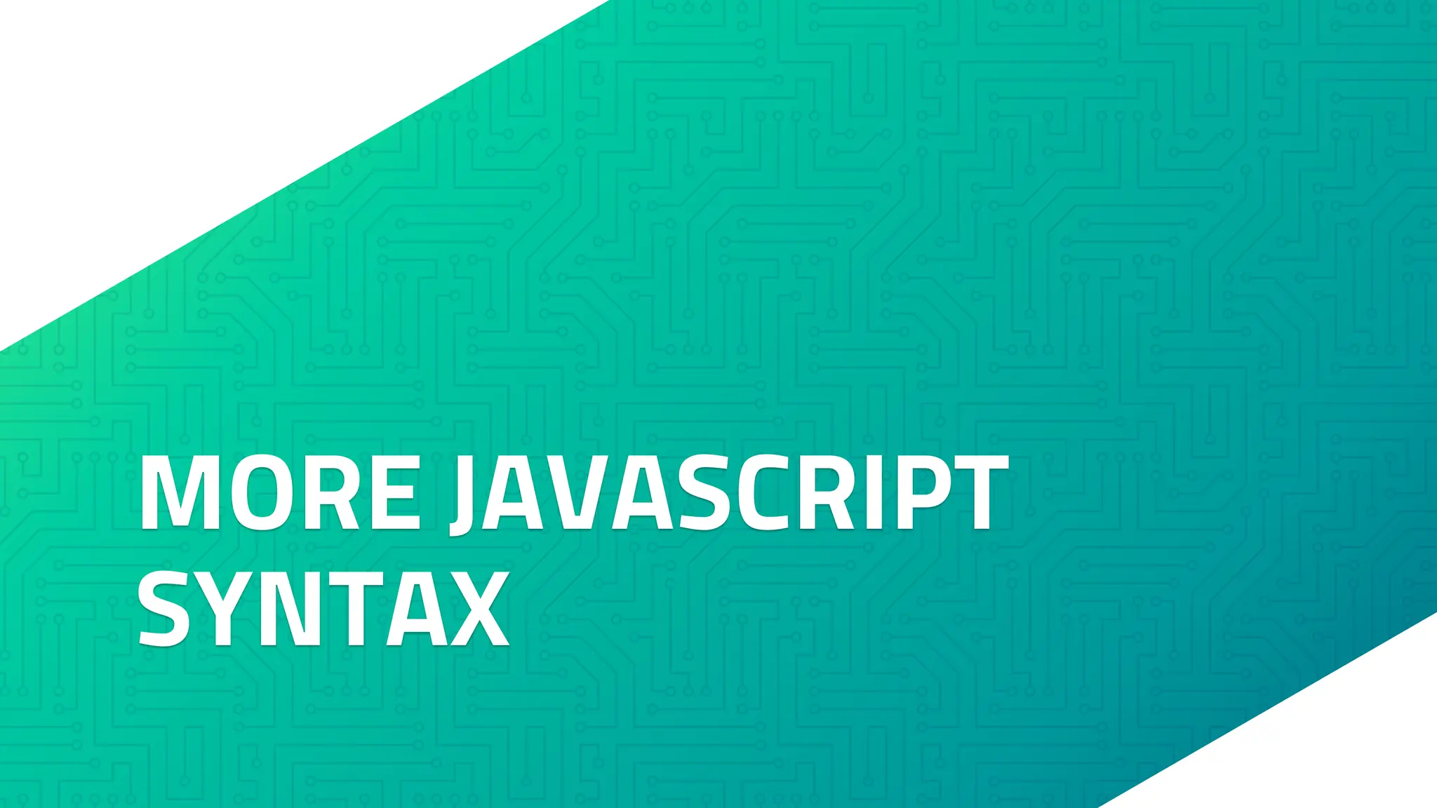 MORE JAVASCRIPT SYNTAX 