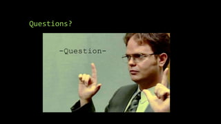 Questions?
 