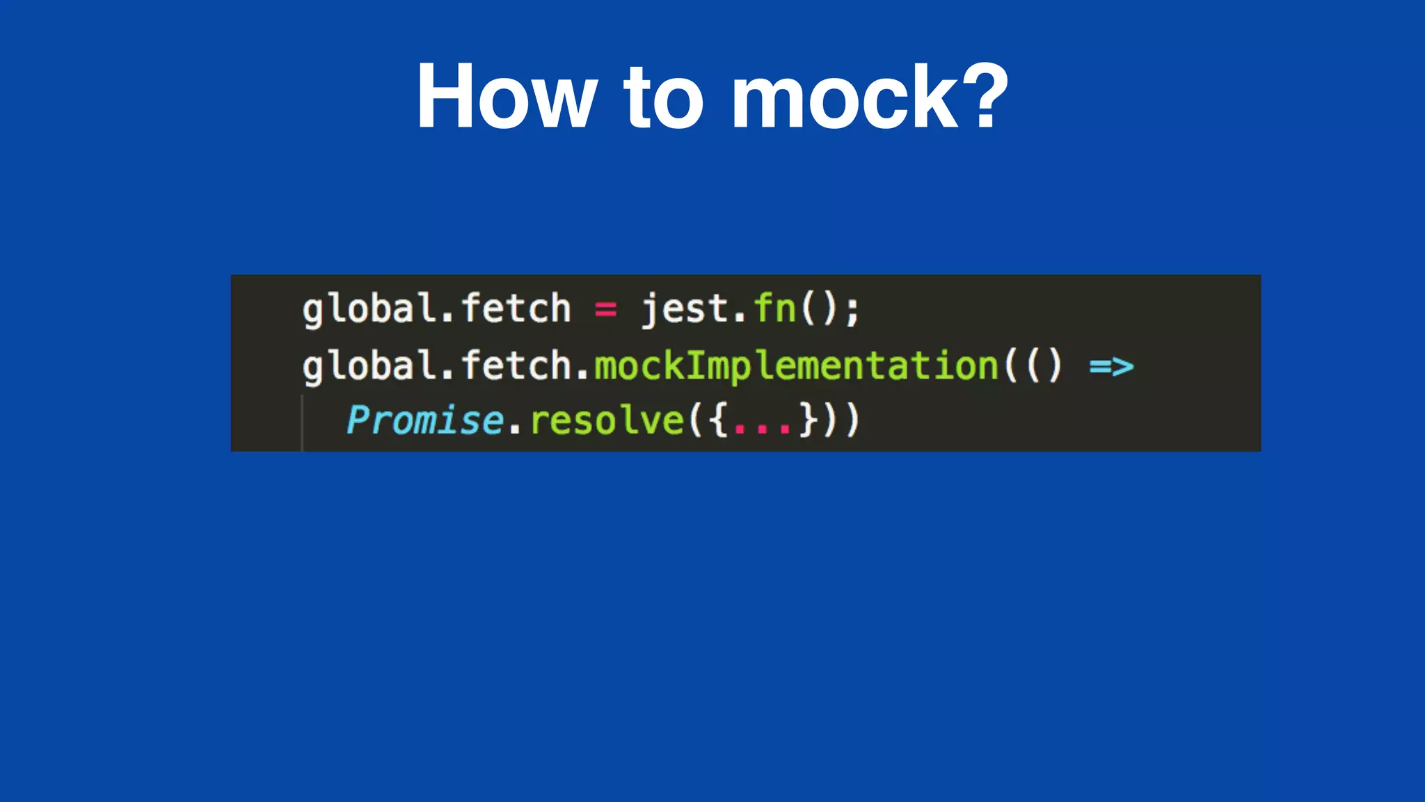 How to mock?
 
