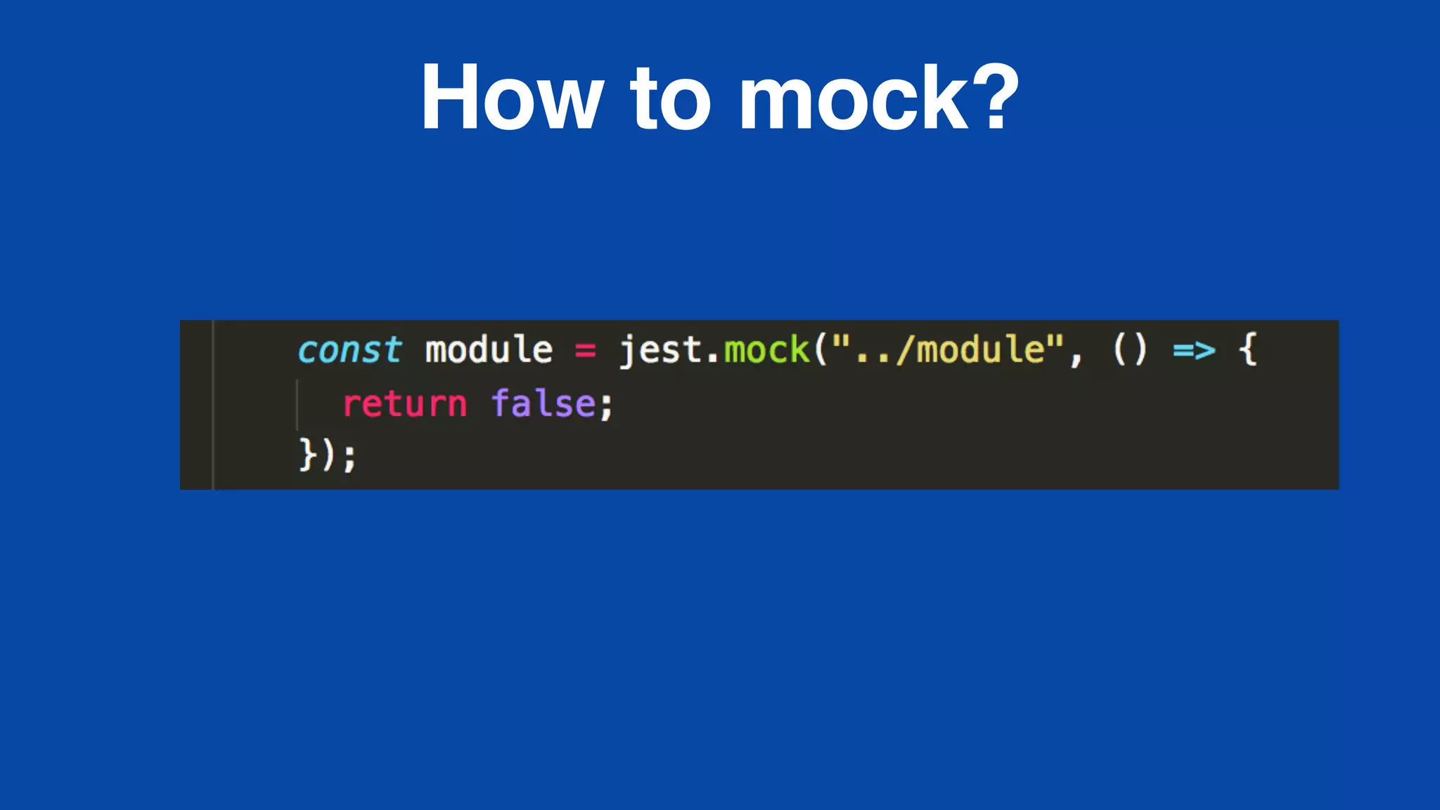 How to mock?
 