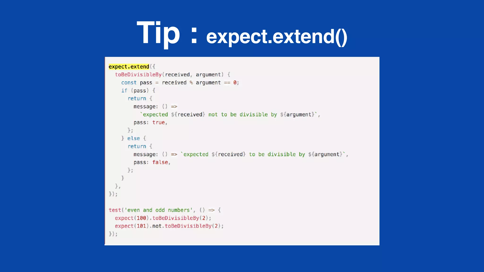 Tip : expect.extend()
 