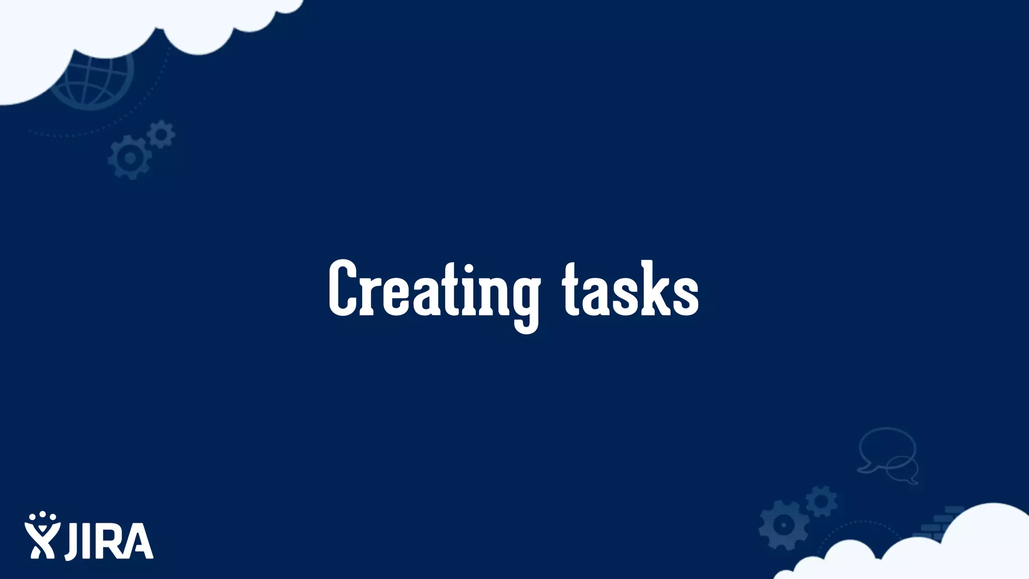 Creating tasks
 